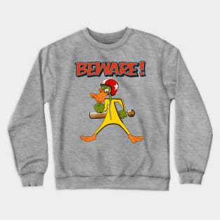 BEWARE! (ANGRY DUCK) Crewneck Sweatshirt